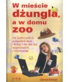 W mieście dżungla, a w domu zoo. Jak jednoczesnie prowadzić dom i firmę, i nie dać się wyprowadzić z równowagi