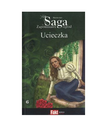 Ucieczka. Saga Zapomniany ogród t.6