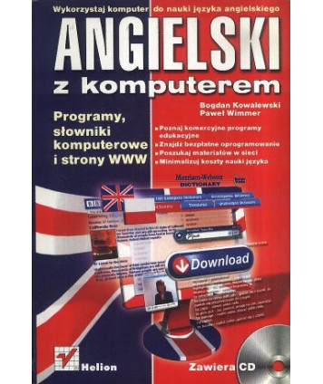 Angielski z komputerem. Programy, słowniki komputerowe i strony WWW + CD