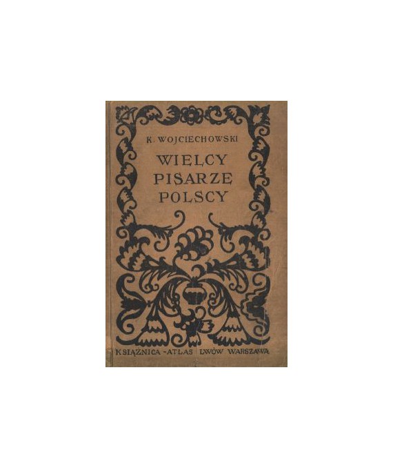 Wielcy pisarze polscy. Wypisy na klasę VII szkół powszechnych