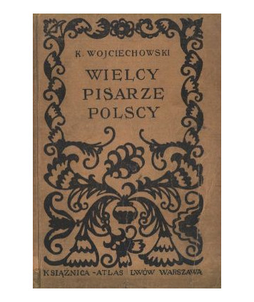 Wielcy pisarze polscy. Wypisy na klasę VII szkół powszechnych