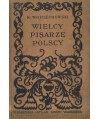 Wielcy pisarze polscy. Wypisy na klasę VII szkół powszechnych