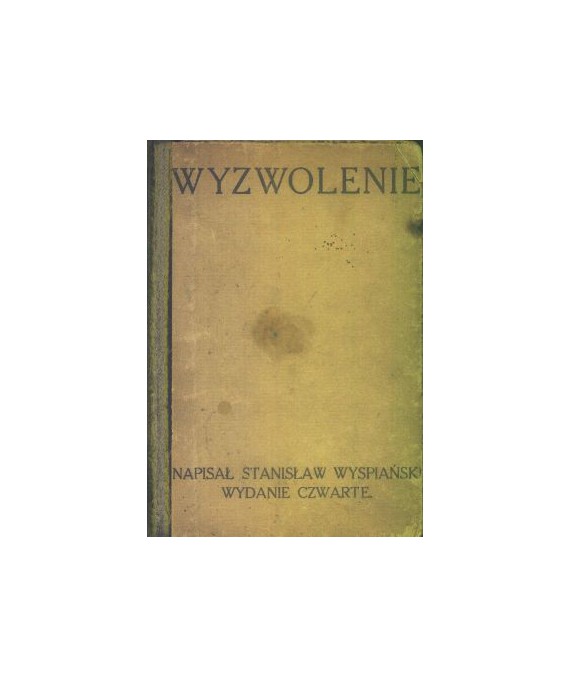 Wyzwolenie. Dramat w trzech aktach