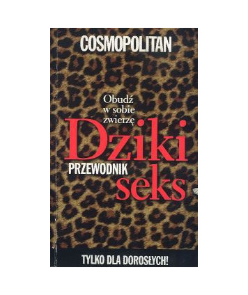 Dziki seks. Obudź w sobie zwierzę. Przewodnik