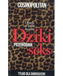 Dziki seks. Obudź w sobie zwierzę. Przewodnik