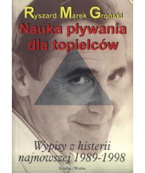 Nauka pływania dla topielców. Wypisy histerii najnowszej 1989-1998