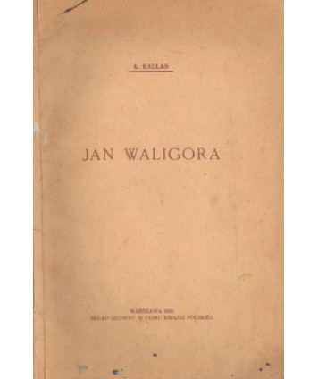 Jan Waligóra. Dwa akty dramatu z epilogiem