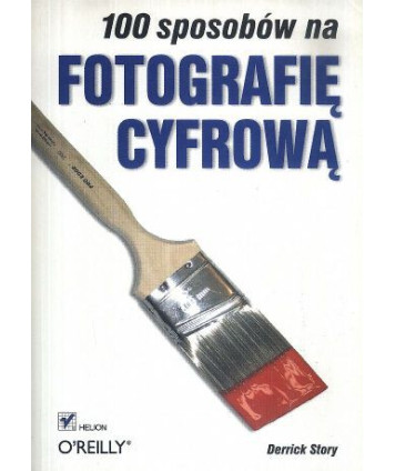 100 sposobów na fotografię cyfrową