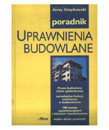 Uprawnienia budowlane. Poradnik. Stan prawny wrzesień 1999