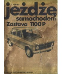 Jeżdżę samochodem Zastava 1100P. Technika jazdy, obsługa i usoprawnienia