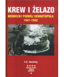 Krew i żelazo. Niemiecki podbój Sweastopola 1941-1942