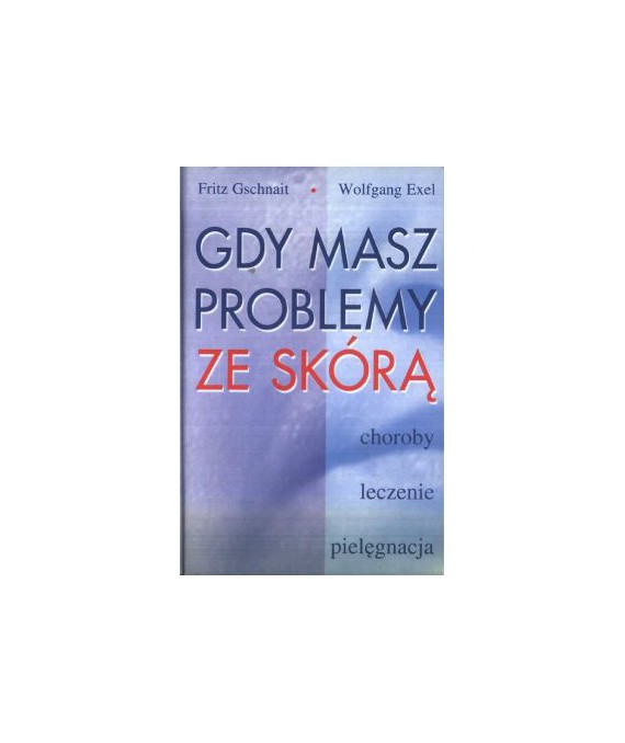 Gdy masz problemy ze skórą