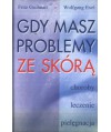 Gdy masz problemy ze skórą