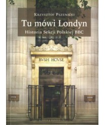 Tu mówi Londyn. Historia Sekcji Polskiej BBC
