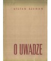 O uwadze. Mobilizowanie i podtrzymywanie uwagi dowolnej uczniów na lekcjach