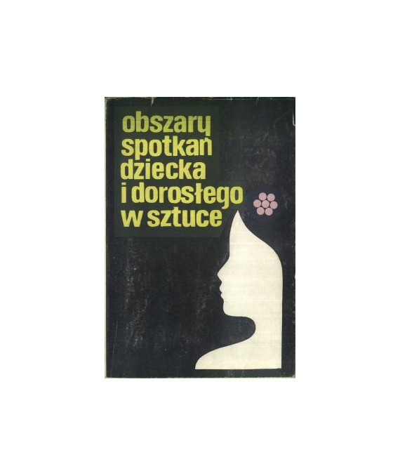 Obszary spotkań dziecka i dorosłego w sztuce