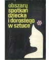 Obszary spotkań dziecka i dorosłego w sztuce