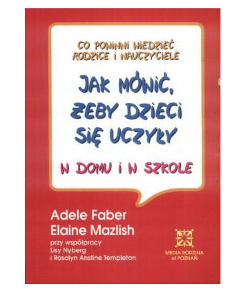Jak mówić żeby dzieci się uczyły w domu i w szkole