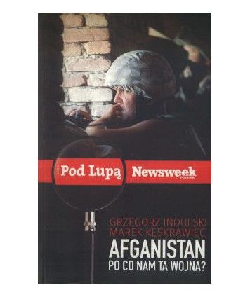 Afganistan. Po co nam ta wojna?