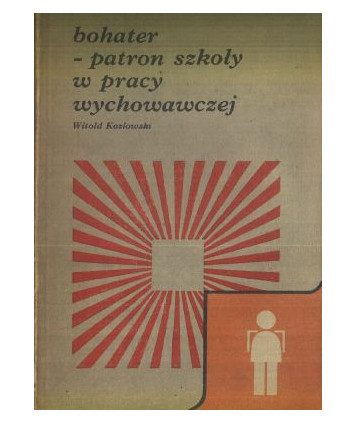 Bohater - patron szkoły w pracy wychowawczej