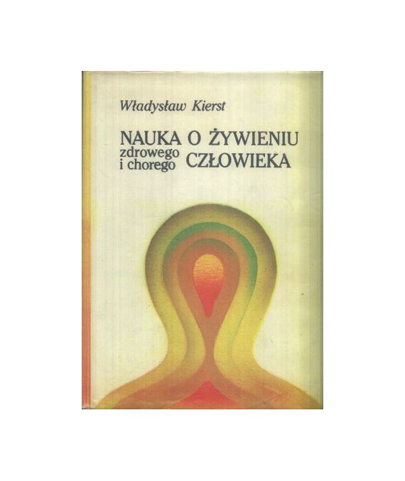 Nauka o żywieniu człowieka zdrowego i chorego