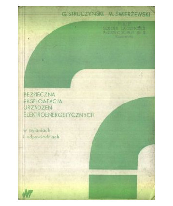 Bezpieczna eksploatacja urządzeń elektroenergetycznych w pytaniach i odpowiedziach