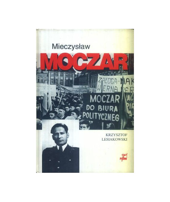 Mieczysław Moczar “ Mietek“. Biografia polityczna