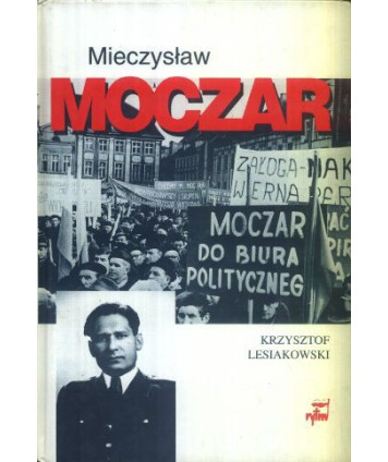 Mieczysław Moczar “ Mietek“. Biografia polityczna