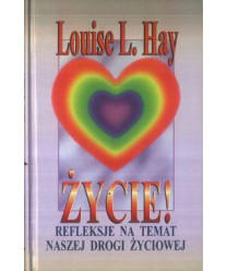 Życie! Refleksje na temat naszej drogi życiowej