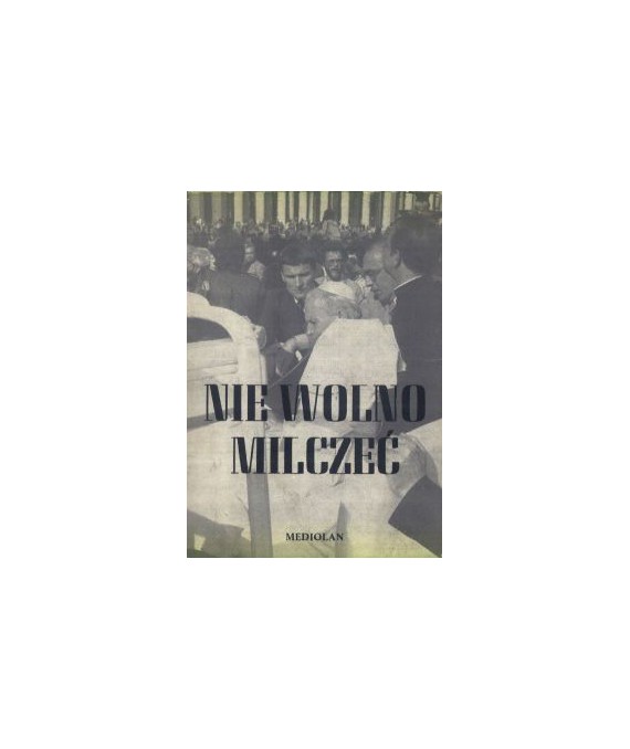 Nie wolno milczeć. Za kulisami zamachu na Jana Pawła II. Przegląd prasy włoskiej