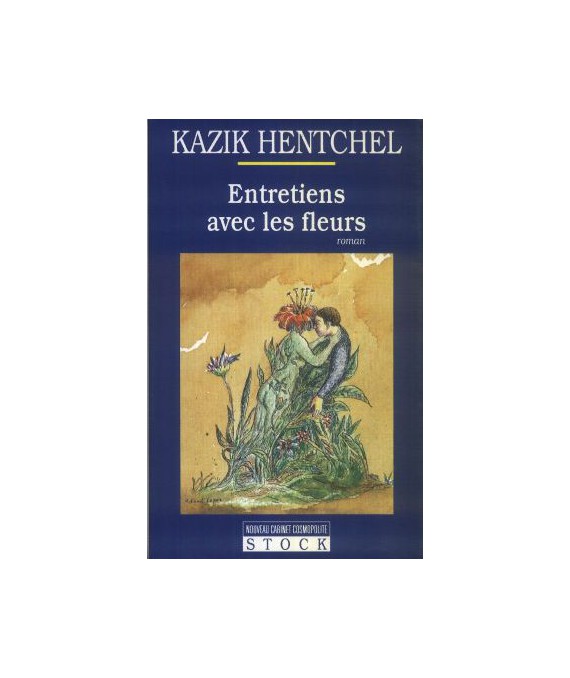 Entretiens avec les fleurs. Roman floral