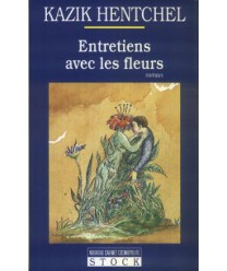 Entretiens avec les fleurs. Roman floral