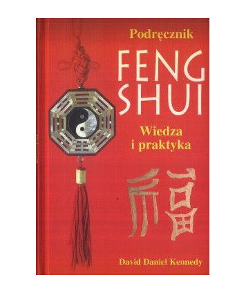 Podręcznik feng shui. Wiedza i praktyka