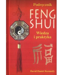 Podręcznik feng shui. Wiedza i praktyka