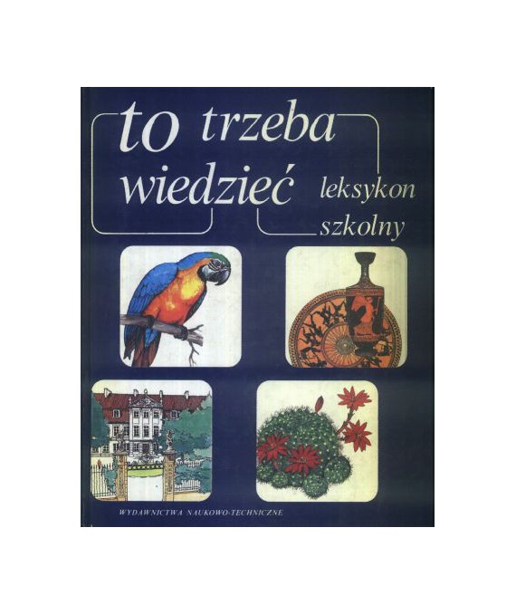 To trzeba wiedzieć. Leksykon szkolny.