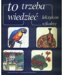 To trzeba wiedzieć. Leksykon szkolny.