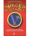 Sukces w szkole. Jak uczyć się 2-3 razy szybciej i umiejętnie sprzedawać swoją wiedzę