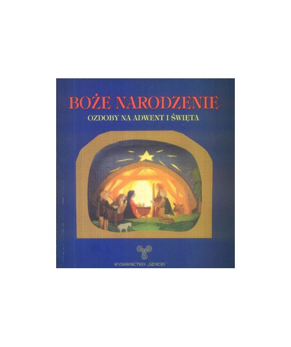 Boże Narodzenie. Ozdoby na okres adwentu i świąt