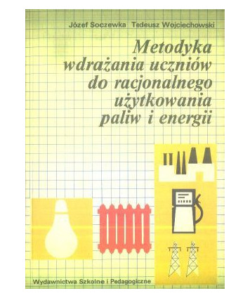 Metodyka wdrażania uczniów do racjonalnego użytkowania paliw i energii