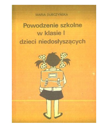 Powodzenie szkolne w klasie I dzieci niedosłyszących
