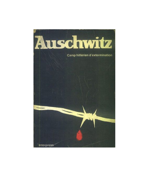 Auschwitz - camp hitlérien d’extermination