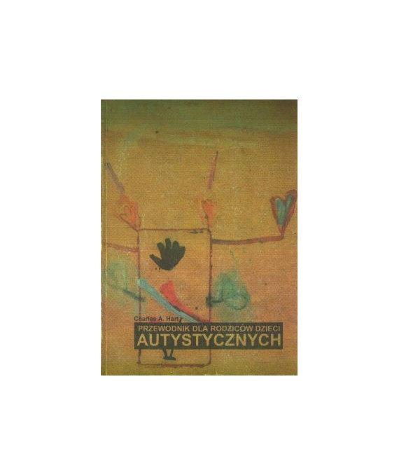 Przewodnik dla rodziców dzieci autystycznych. Odpowiedzi na najczęstsze pytania