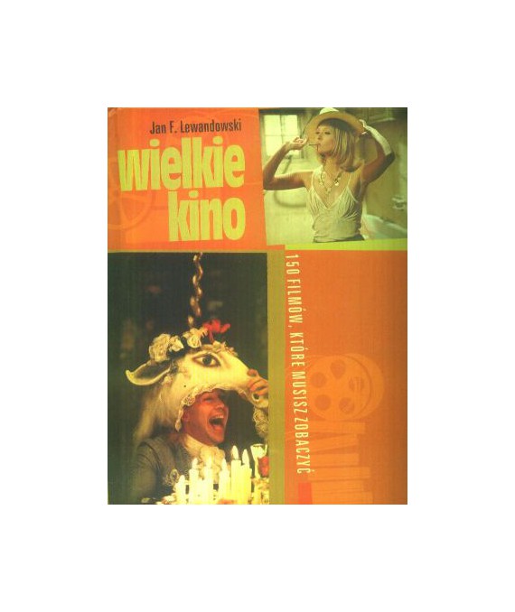 Wielkie kino. 150 filmów, które musisz zobaczyć