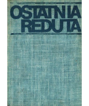 Ostatnia reduta. Sprawozdania z walk i relacje obrońców Helu