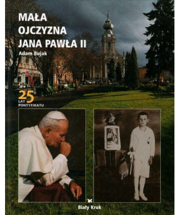 Mała ojczyzna Jana Pawła II