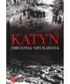 Katyń. Zbrodnia nieukarana