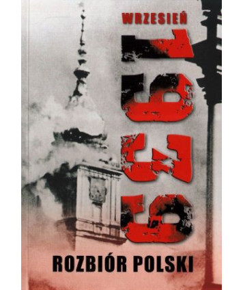 Wrzesień 1939. Rozbiór Polski