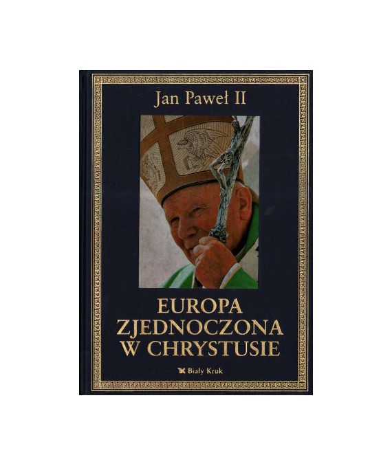 Europa zjednoczona w Chrystusie. Antologia