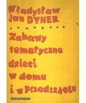 Zabawy tematyczne dzieci w domu i w przedszkolu