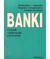 Banki. Rynek, operacje, polityka